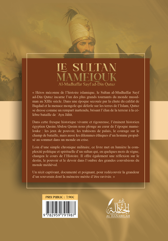 Le Sultan Mamelouk : Al-Mudhaffar Sayf ad-Din Qutuz - Dr. Qasim 'Abdou Qasim