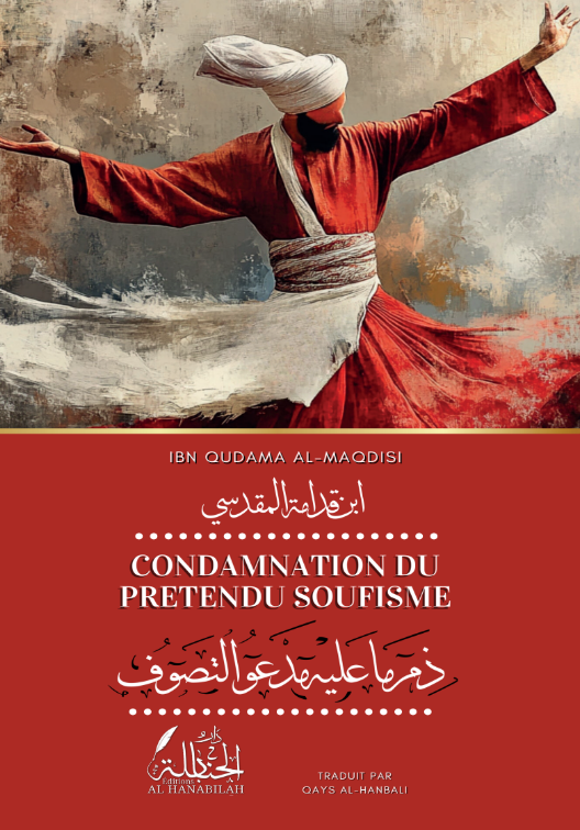 Condamnation du prétendu Soufisme - Ibn Qudama al-Maqdisi