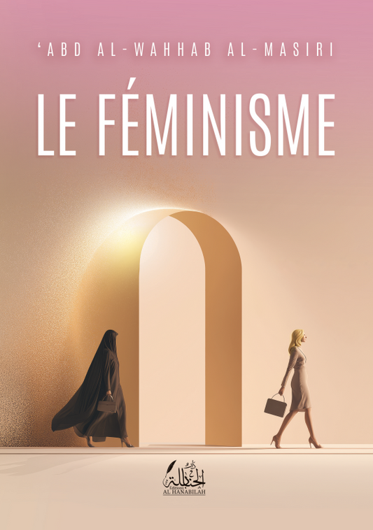 Le Féminisme : De l'émancipation au culte de la féminité - 'Abd al-Wahhab al-Masiri